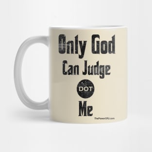 Only God Can Judge dot Me Mug